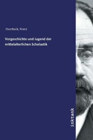 Cover of Vorgeschichte und Jugend der mittelalterlichen Scholastik