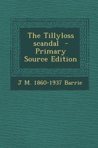 Cover of The Tillyloss Scandal