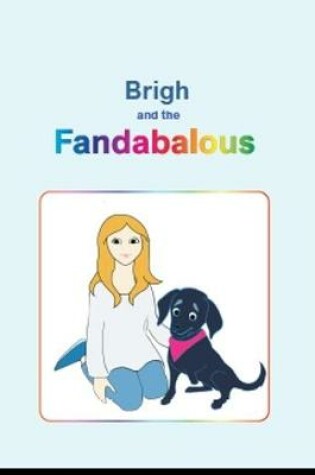 Cover of Brigh and the Fandabolous