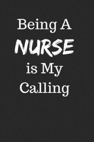 Cover of Being a Nurse Is My Calling