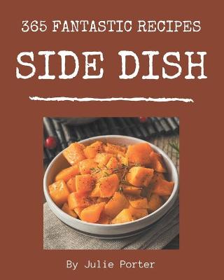 Cover of 365 Fantastic Side Dish Recipes