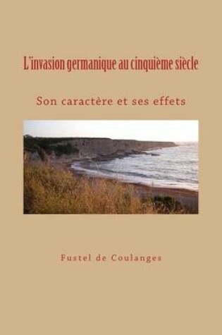 Cover of L'invasion germanique au cinquieme siecle