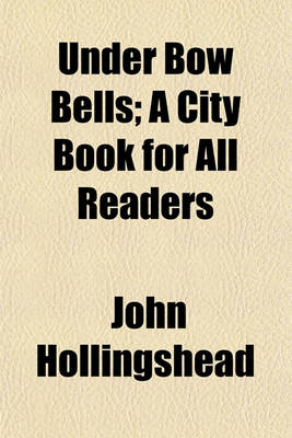 Book cover for Under Bow Bells; A City Book for All Readers