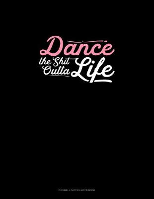 Book cover for Dance The Shit Outta Life