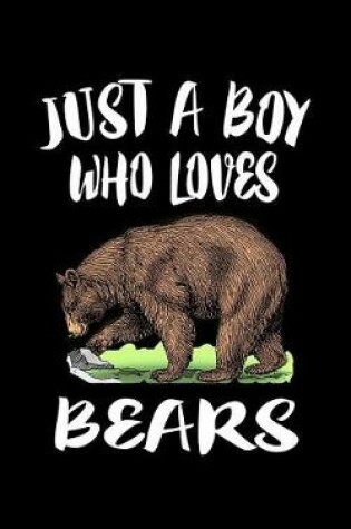 Cover of Just A Boy Who Loves Bears