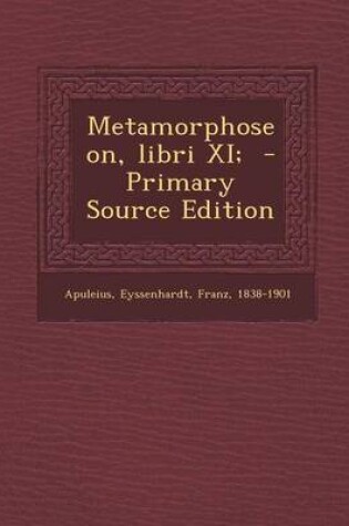 Cover of Metamorphoseon, Libri XI; - Primary Source Edition