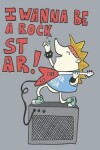 Book cover for I wanna be a rock star