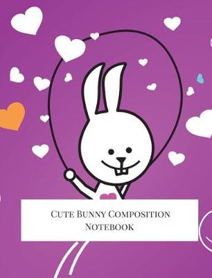 Book cover for Cute Bunny Composition Notebook