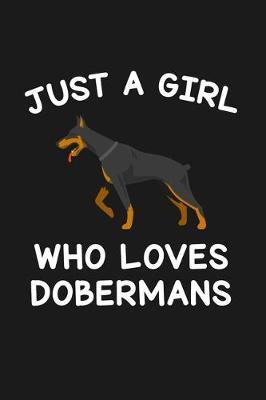 Book cover for Just A Girl Who Loves Dobermans