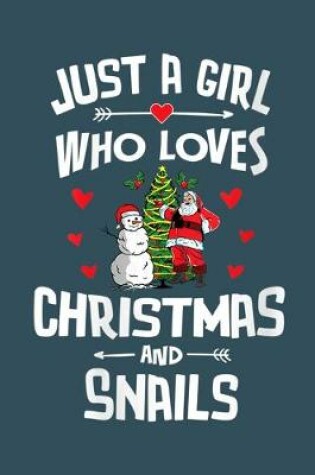 Cover of Just a girl who loves Christmas and snails