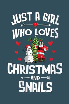 Book cover for Just a girl who loves Christmas and snails