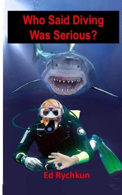 Cover of Who Said Diving Was Serious?