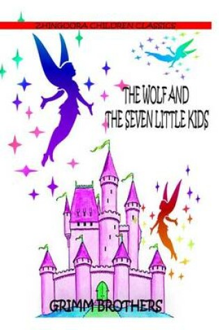 Cover of The Wolf And The Seven Little Kids