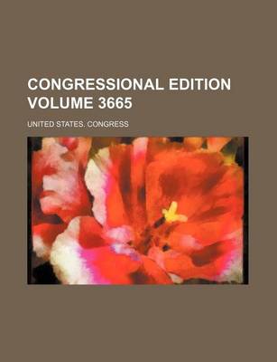 Book cover for Congressional Edition Volume 3665