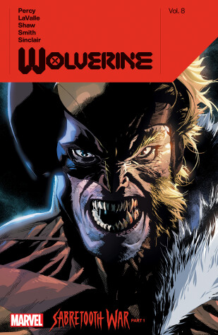 Cover of Wolverine by Benjamin Percy Vol. 8: Sabertooth War Part 1