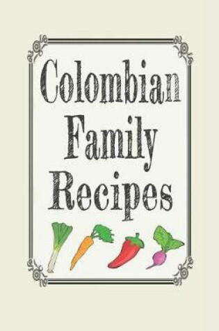 Cover of Colombian Family Recipes