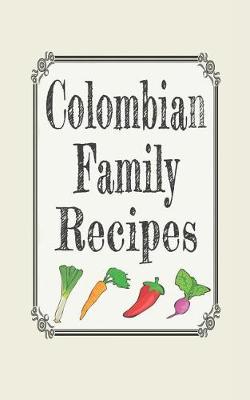 Book cover for Colombian Family Recipes