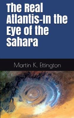 Book cover for The Real Atlantis-In the Eye of the Sahara