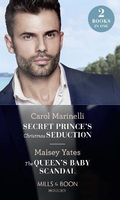 Book cover for Secret Prince's Christmas Seduction / The Queen's Baby Scandal
