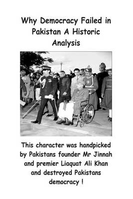 Book cover for Why Democracy Failed in Pakistan A Historic Analysis