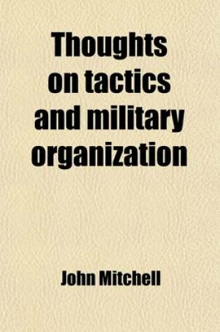 Cover of Thoughts on Tactics and Military Organization; With an Enquiry Into the Power and Position of Russia. with an Enquiry Into the Power and Position of R