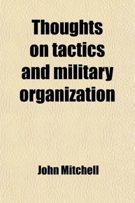 Book cover for Thoughts on Tactics and Military Organization; With an Enquiry Into the Power and Position of Russia. with an Enquiry Into the Power and Position of R