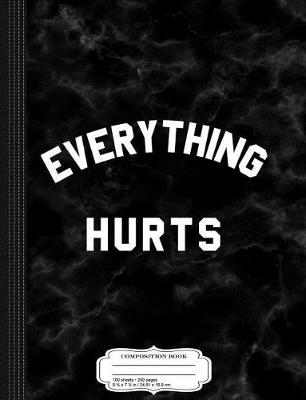 Book cover for Everything Hurts Workout Composition Notebook