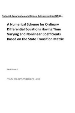 Cover of A Numerical Scheme for Ordinary Differential Equations Having Time Varying and Nonlinear Coefficients Based on the State Transition Matrix