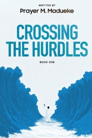 Cover of Crossing The Hurdles - Book 1