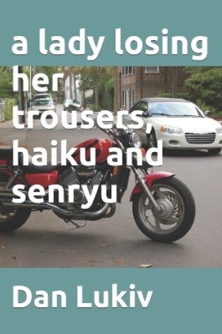 Cover of A lady losing her trousers, haiku and senryu