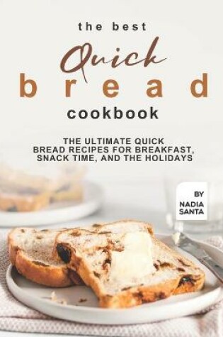 Cover of The Best Quick Bread Cookbook