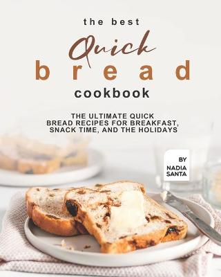 Book cover for The Best Quick Bread Cookbook