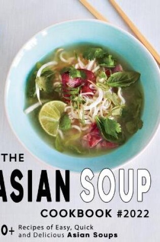 Cover of The Ultimate Asian Soup Cookbook 2022