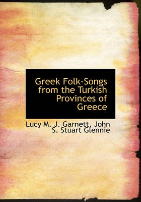 Book cover for Greek Folk-Songs from the Turkish Provinces of Greece