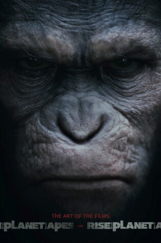 Cover of Dawn of Planet of the Apes and Rise of the Planet of the Apes: The Art of the Films