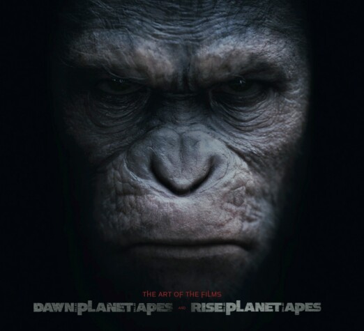 Book cover for Dawn of Planet of the Apes and Rise of the Planet of the Apes: The Art of the Films