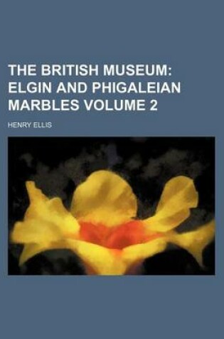 Cover of The British Museum Volume 2; Elgin and Phigaleian Marbles