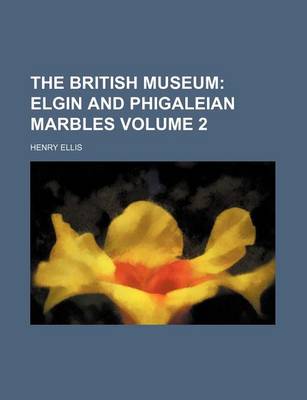 Book cover for The British Museum Volume 2; Elgin and Phigaleian Marbles