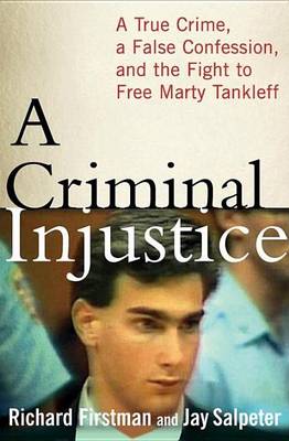Book cover for Criminal Injustice, A: A True Crime, a False Confession, and the Fight to Free Marty Tankleff