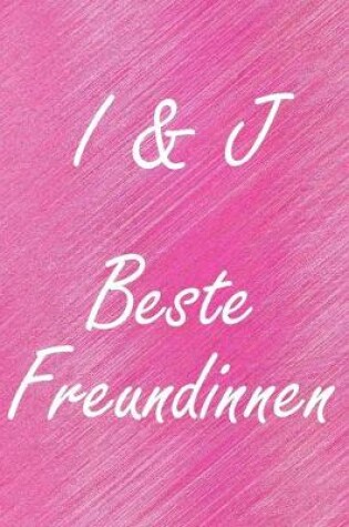 Cover of I & J. Beste Freundinnen