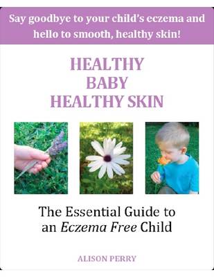 Book cover for Healthy Baby Healthy Skin - The Essential Guide to an Eczema Free Child