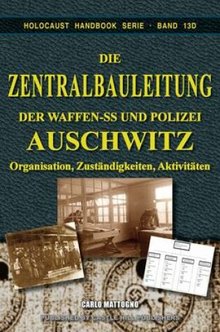 Cover of Die Zentralbauleitung der Waffen-SS und Polizei Auschwitz