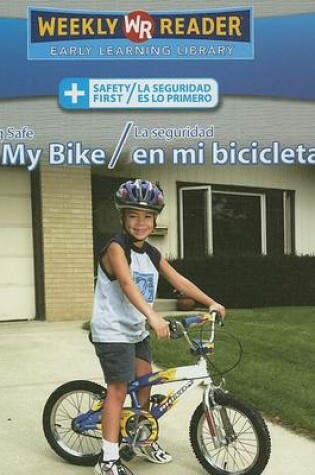 Cover of Staying Safe on My Bike / La Seguridad En Mi Bicicleta