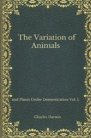 Cover of The Variation of Animals