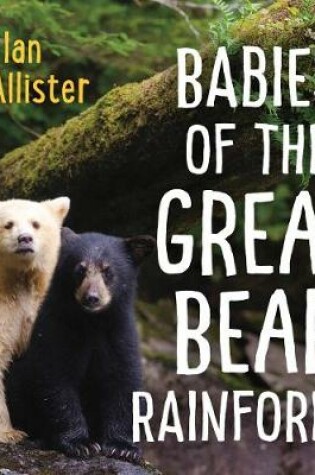 Cover of Babies of the Great Bear Rainforest