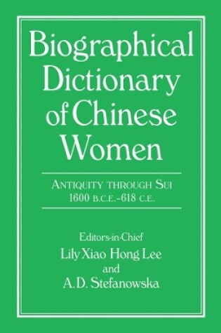 Cover of Biographical Dictionary of Chinese Women: Antiquity Through Sui, 1600 B.C.E. - 618 C.E