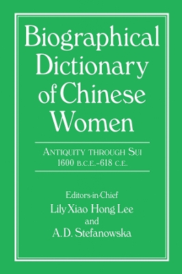 Book cover for Biographical Dictionary of Chinese Women: Antiquity Through Sui, 1600 B.C.E. - 618 C.E
