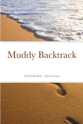 Book cover for Muddy Backtrack