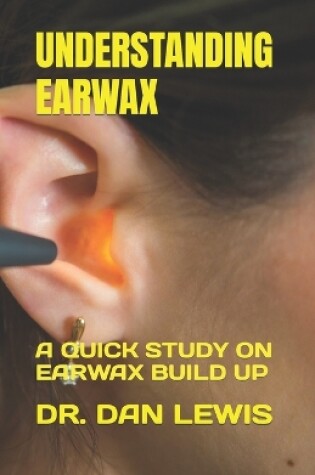 Cover of Understanding Earwax