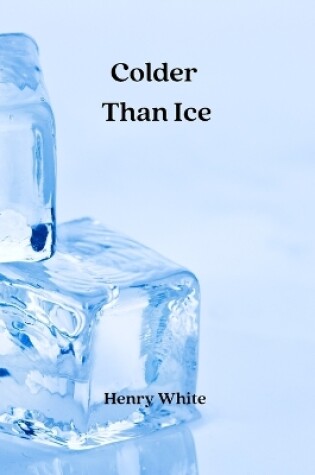 Cover of Colder Than Ice